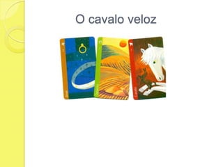 O cavalo veloz