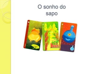 O sonho do sapo     