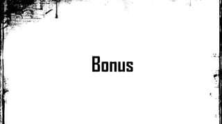 Bonus
 