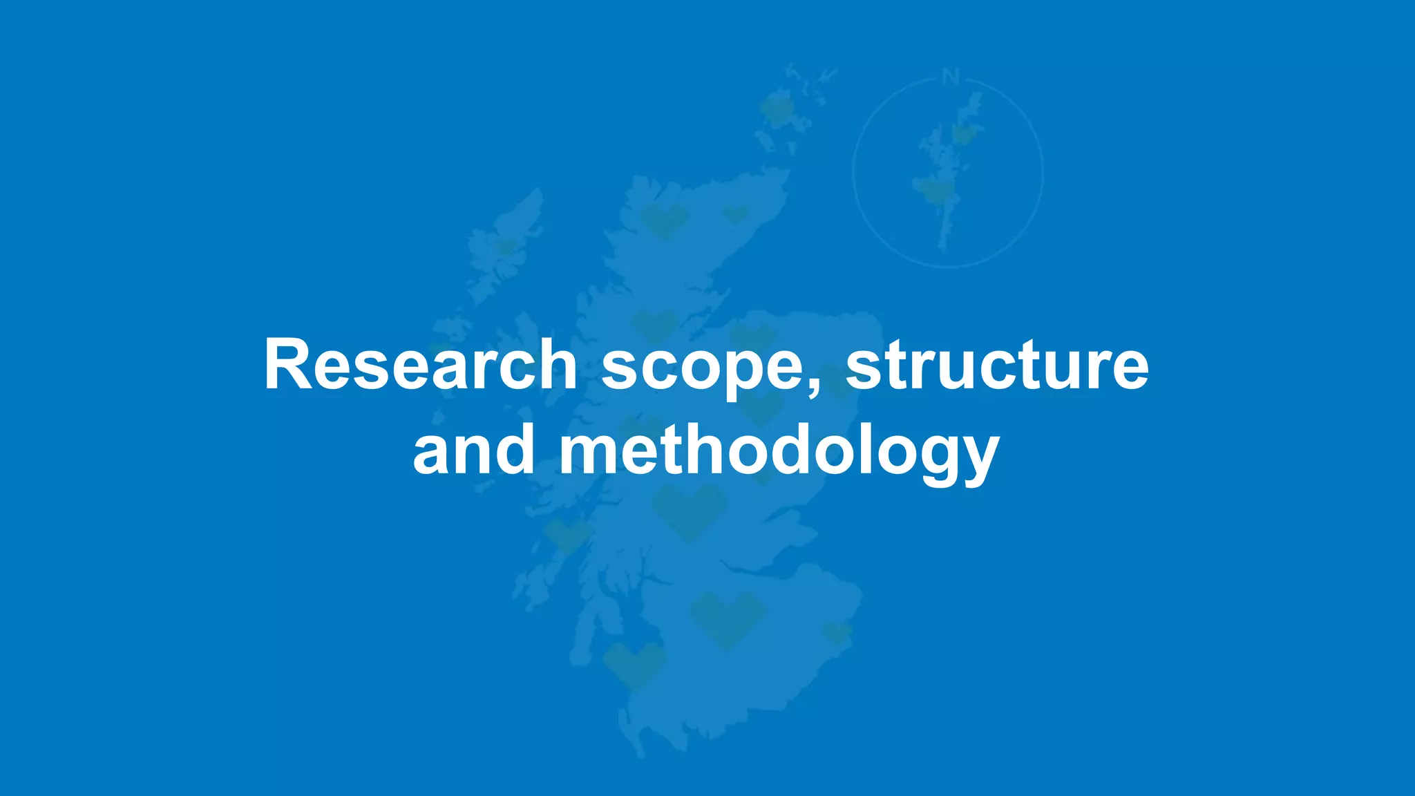 Research scope, structure
and methodology
 