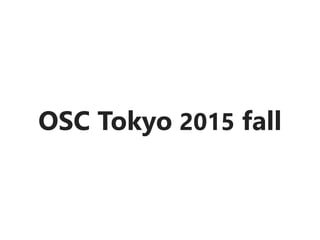 OSC Tokyo 2015 fall
 