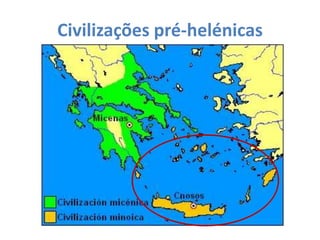 Civilizações pré-helénicas
 
