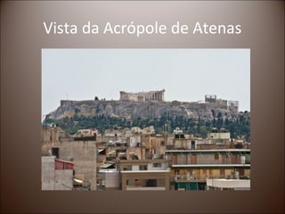 Vista da Acrópole de Atenas
 