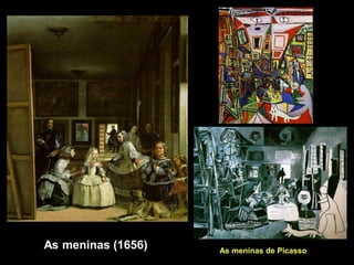 As meninas (1656)   As meninas de Picasso
 