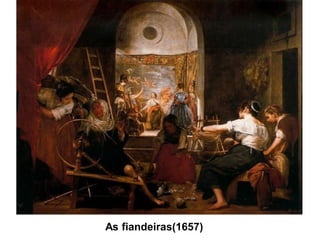 As fiandeiras(1657)
 