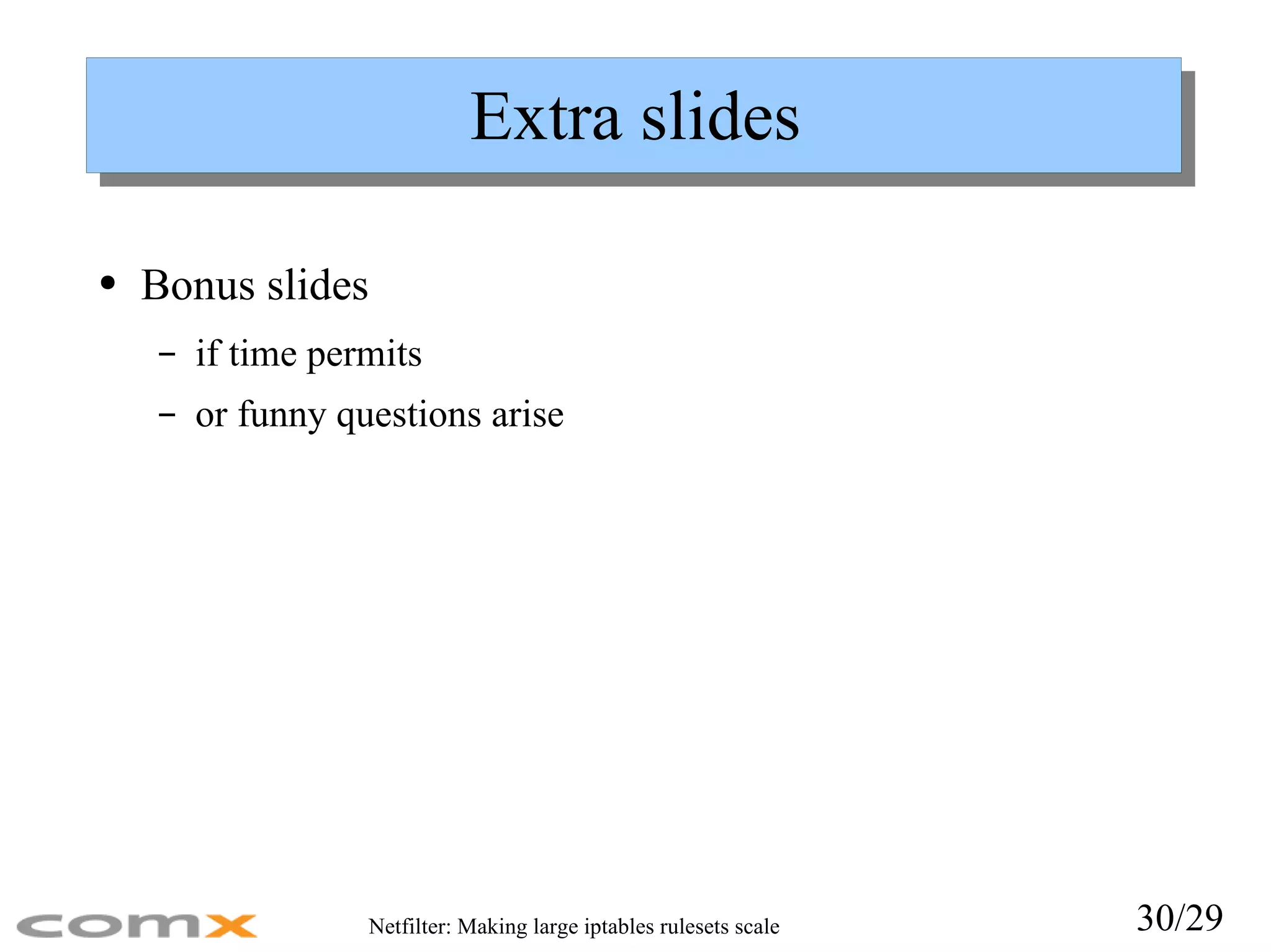 Extra slides Bonus slides if time permits or funny questions arise 