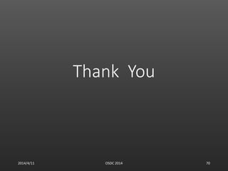 Thank You
2014/4/11 OSDC 2014 70
 