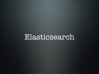 Elasticsearch
 