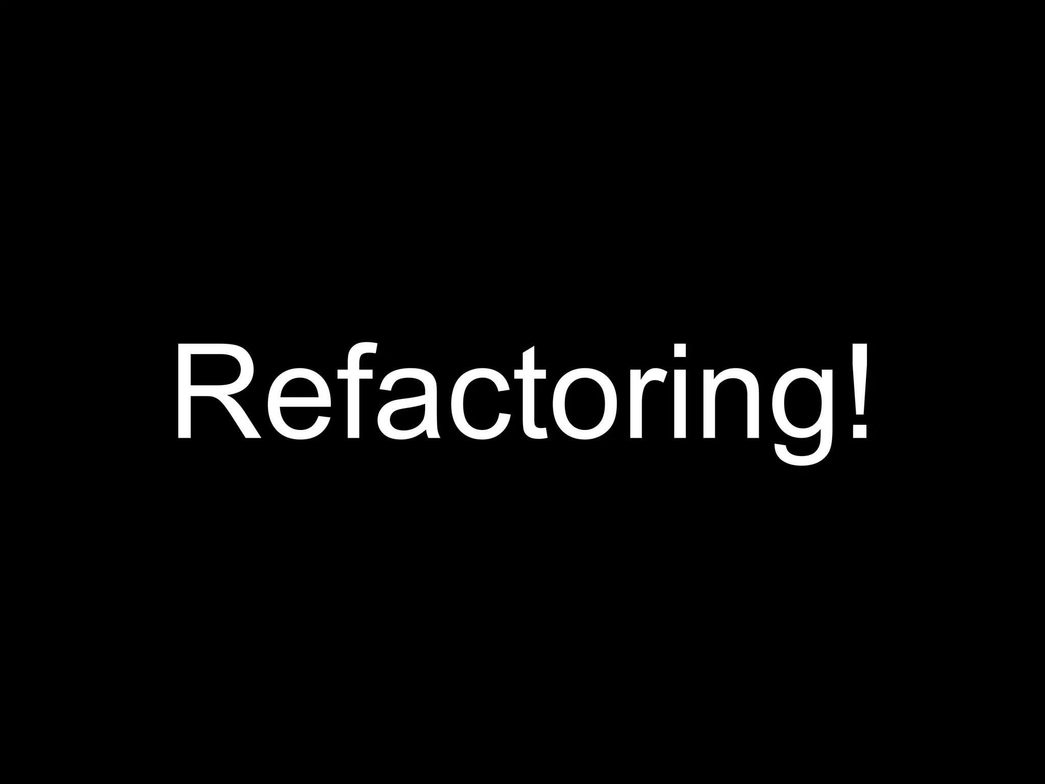 Refactoring!
 