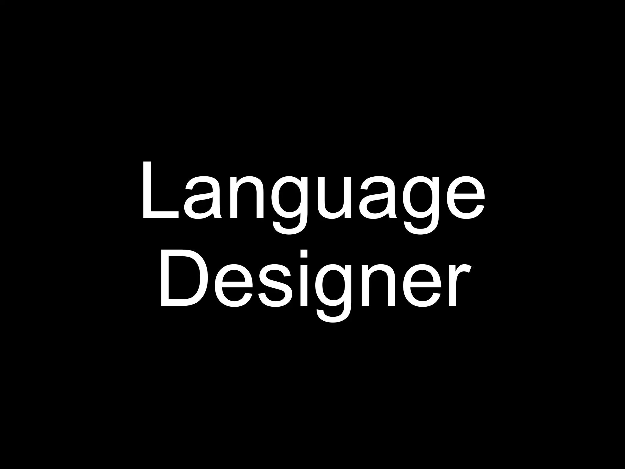 Language
Designer
 