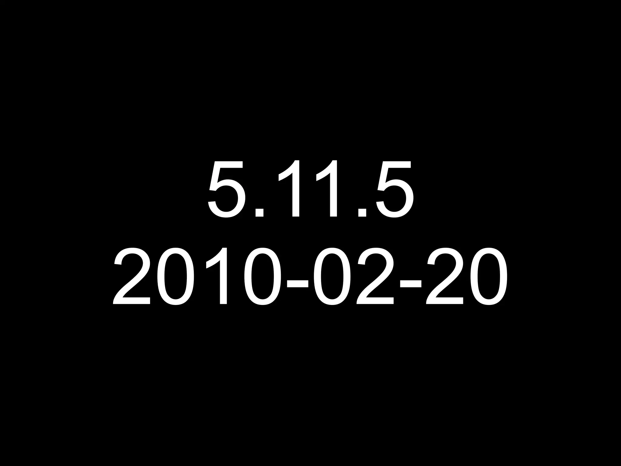 5.11.5
2010-02-20
 