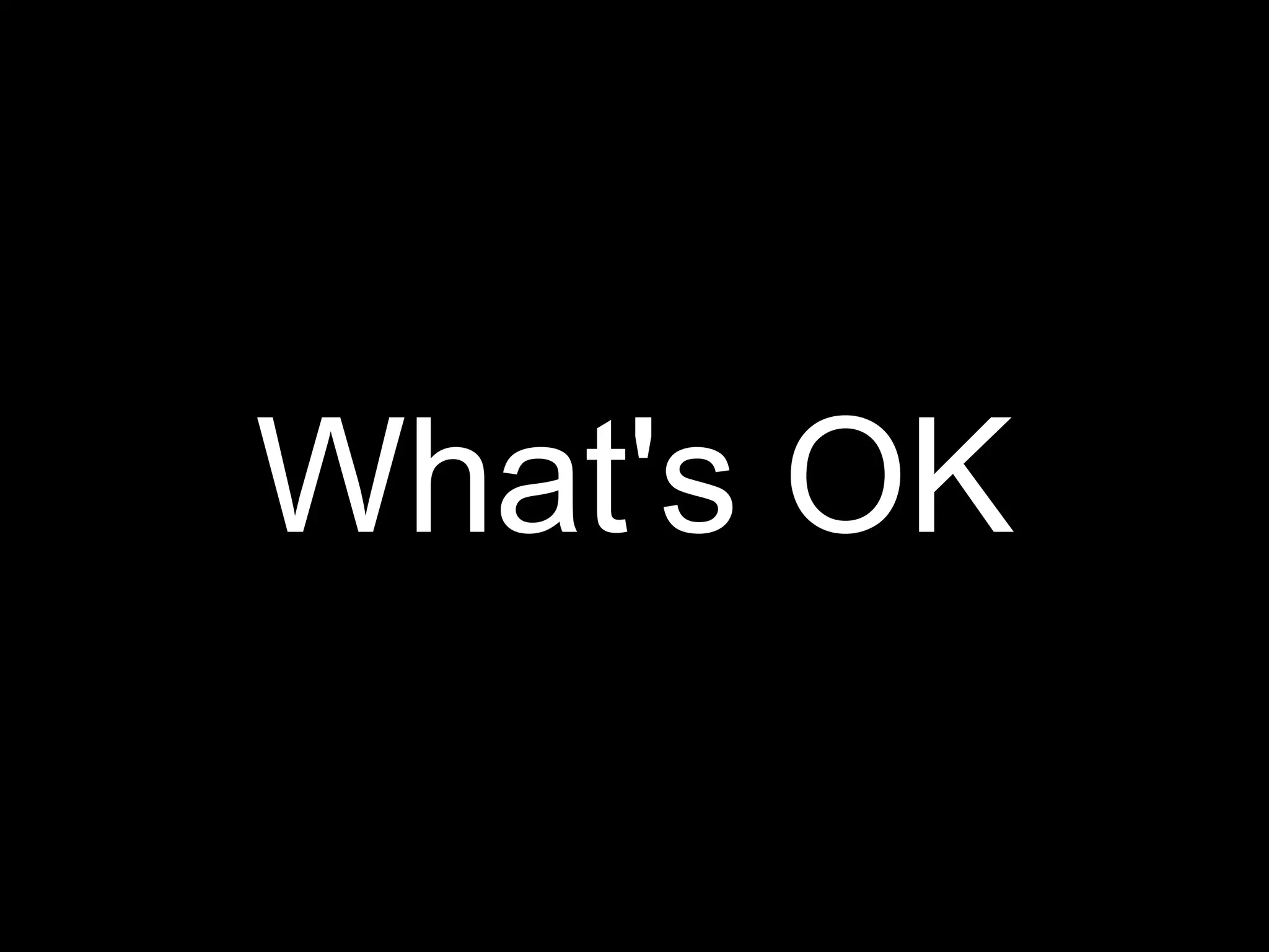 What's OK
 