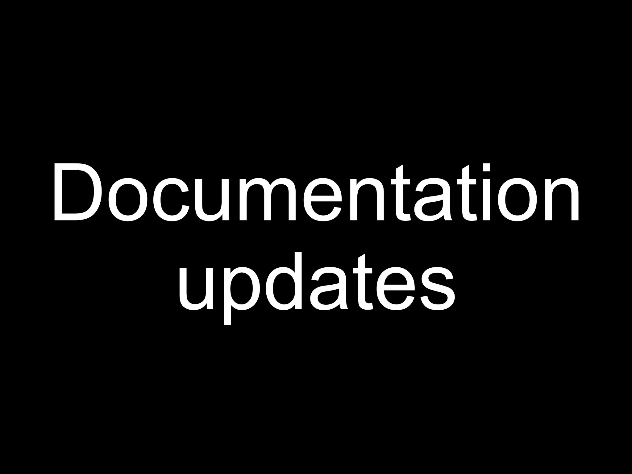 Documentation
   updates
 