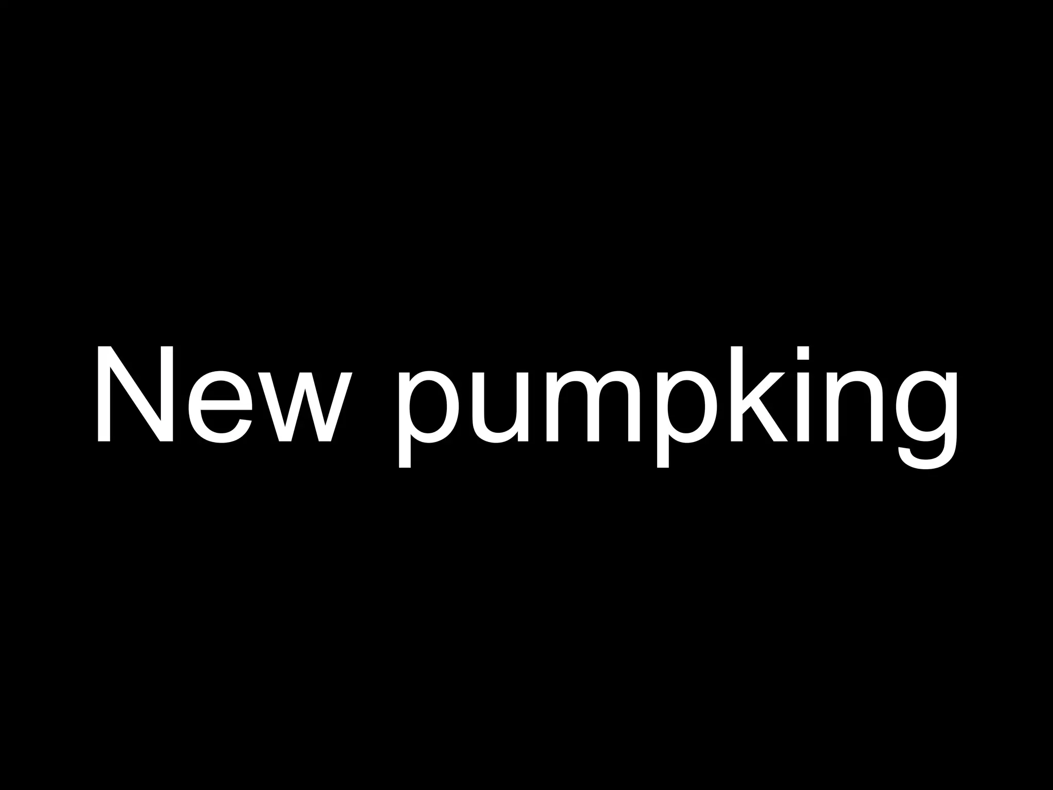 New pumpking
 