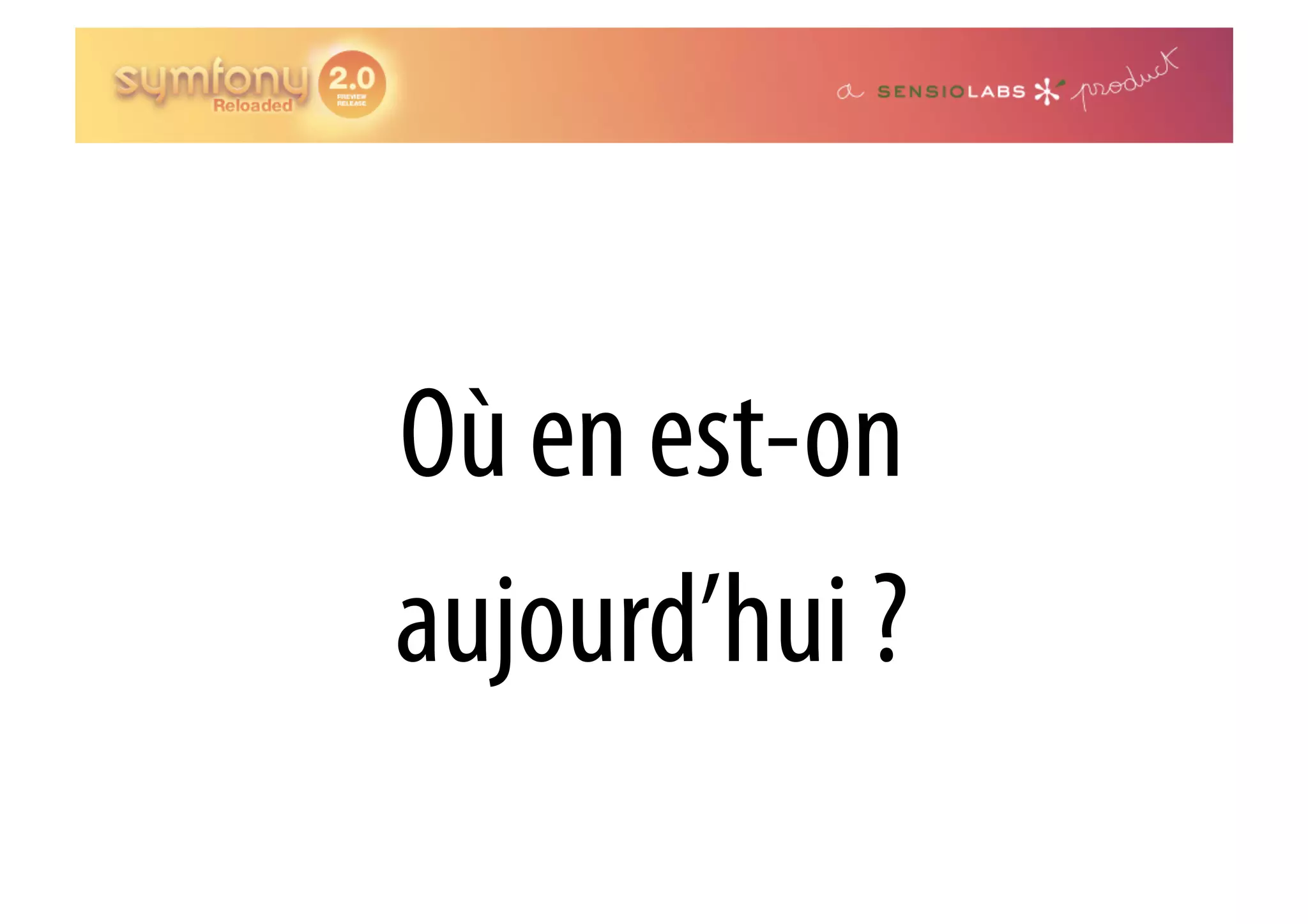 Où en est-on aujourd’hui ? 