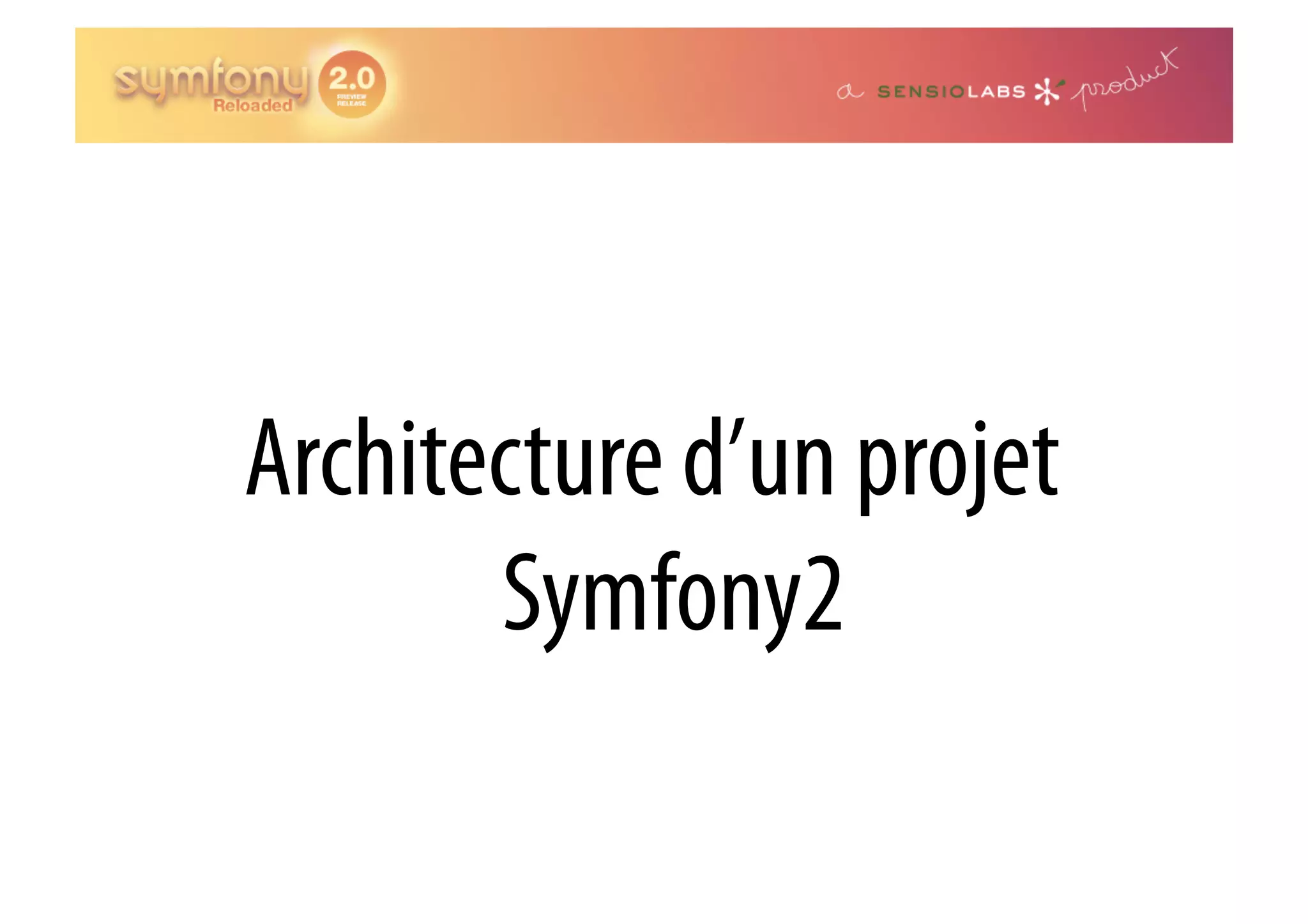 Architecture d’un projet Symfony2 