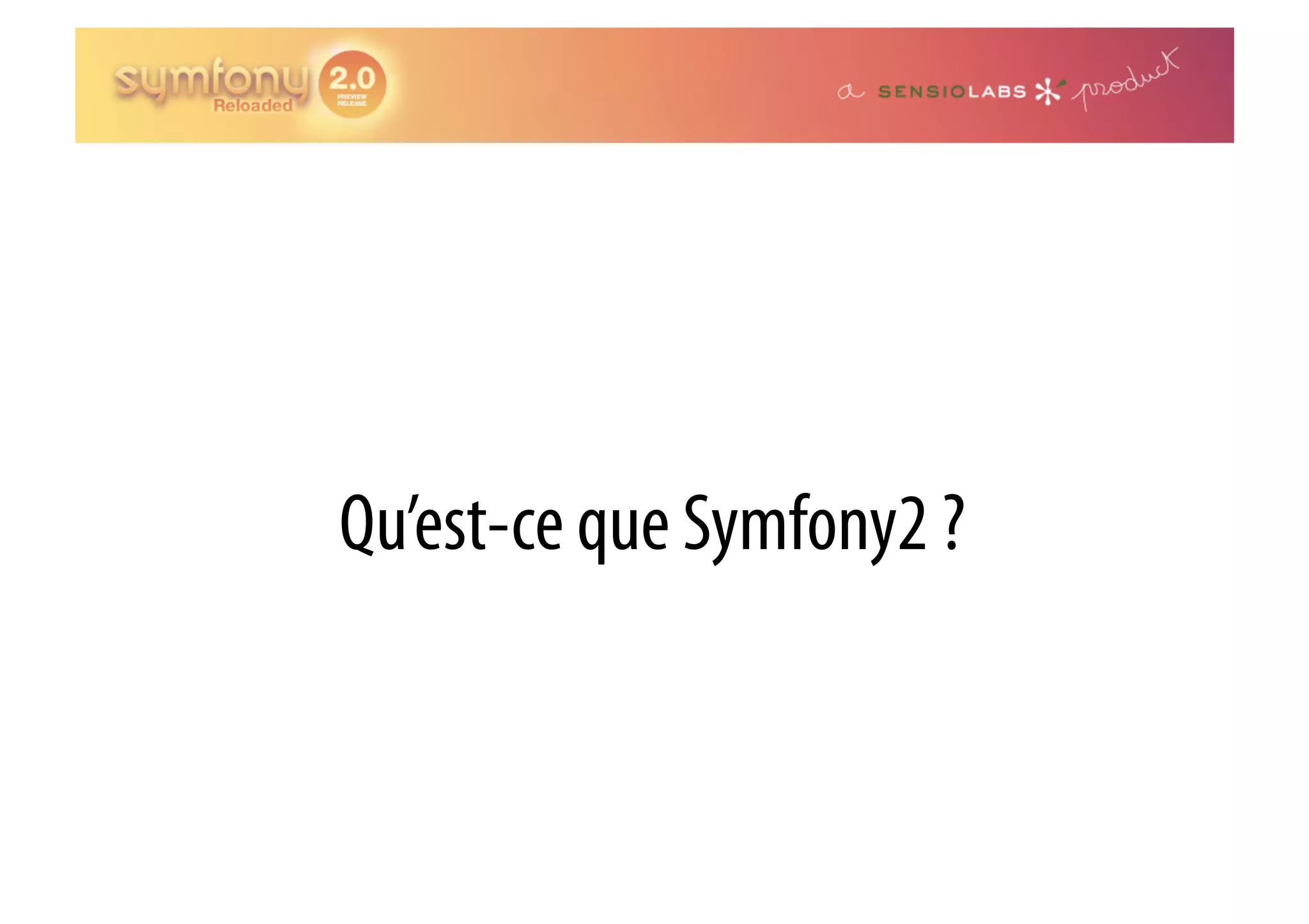Qu’est-ce que Symfony2 ? 