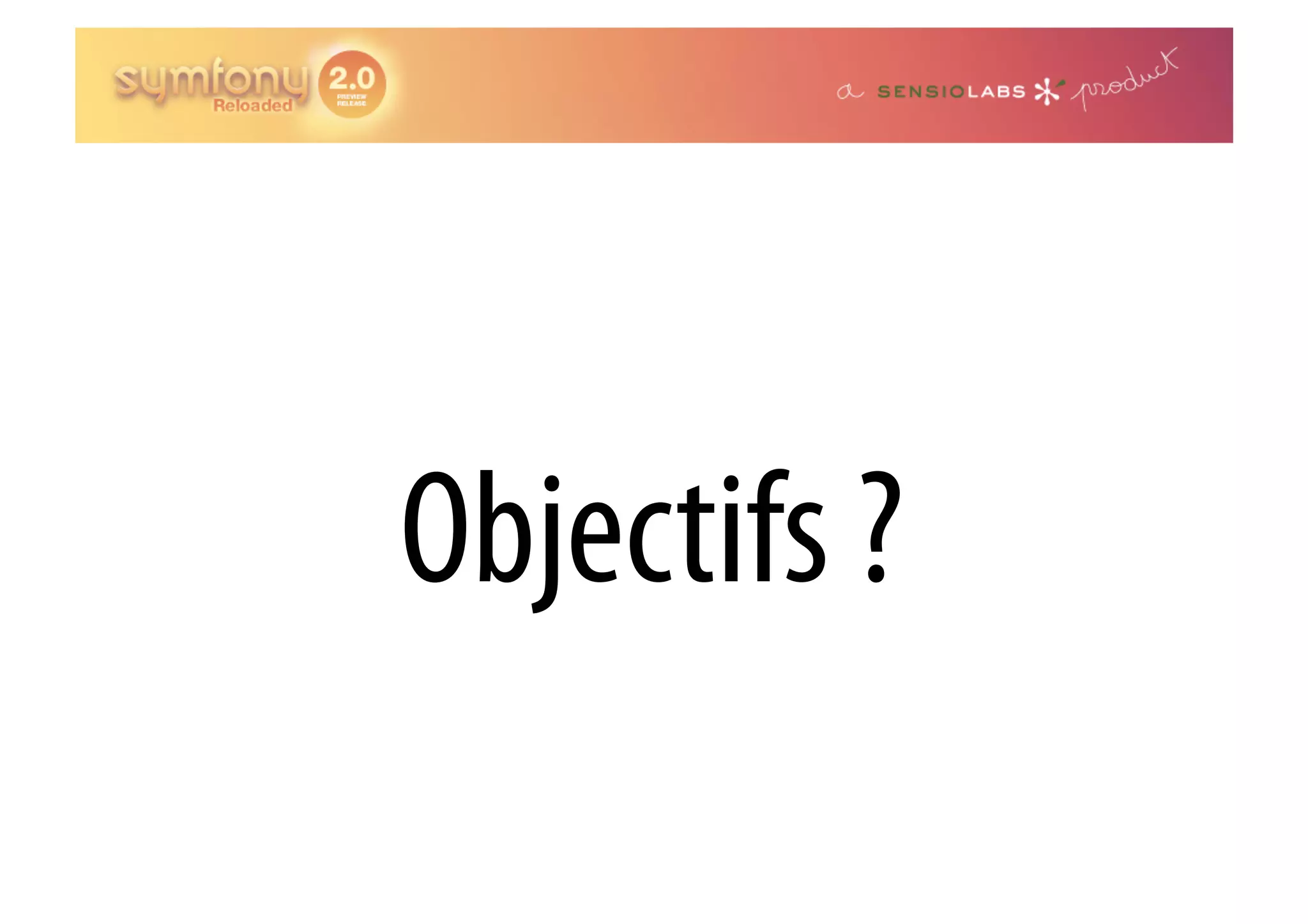 Objectifs ? 