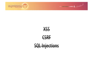 XSS
    CSRF
SQL Injections
 