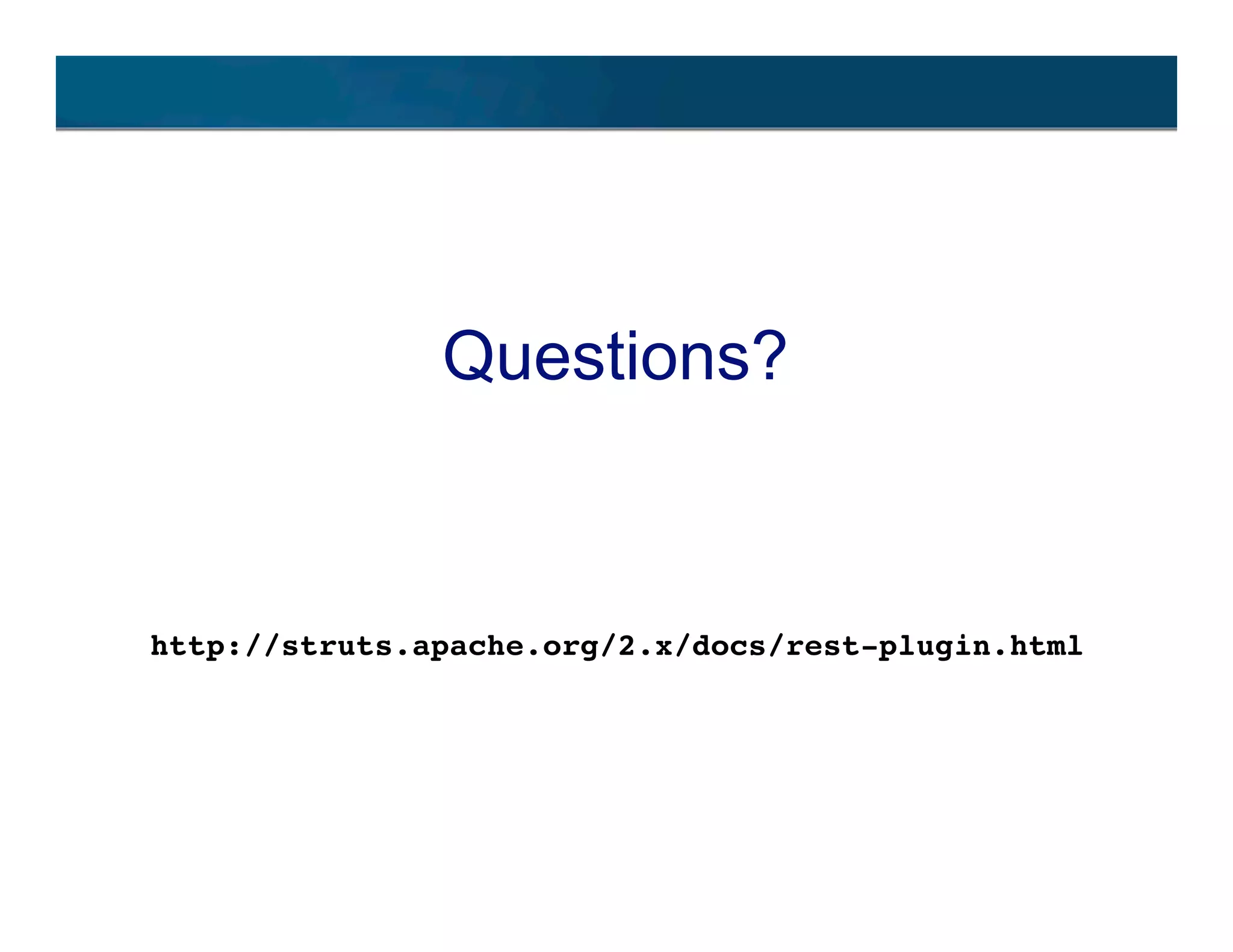 An introduction to Struts 2 and RESTful applications