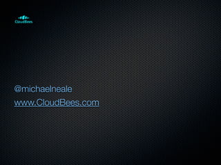 @michaelneale
www.CloudBees.com
 