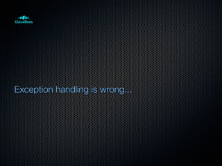 Exception handling is wrong...
 