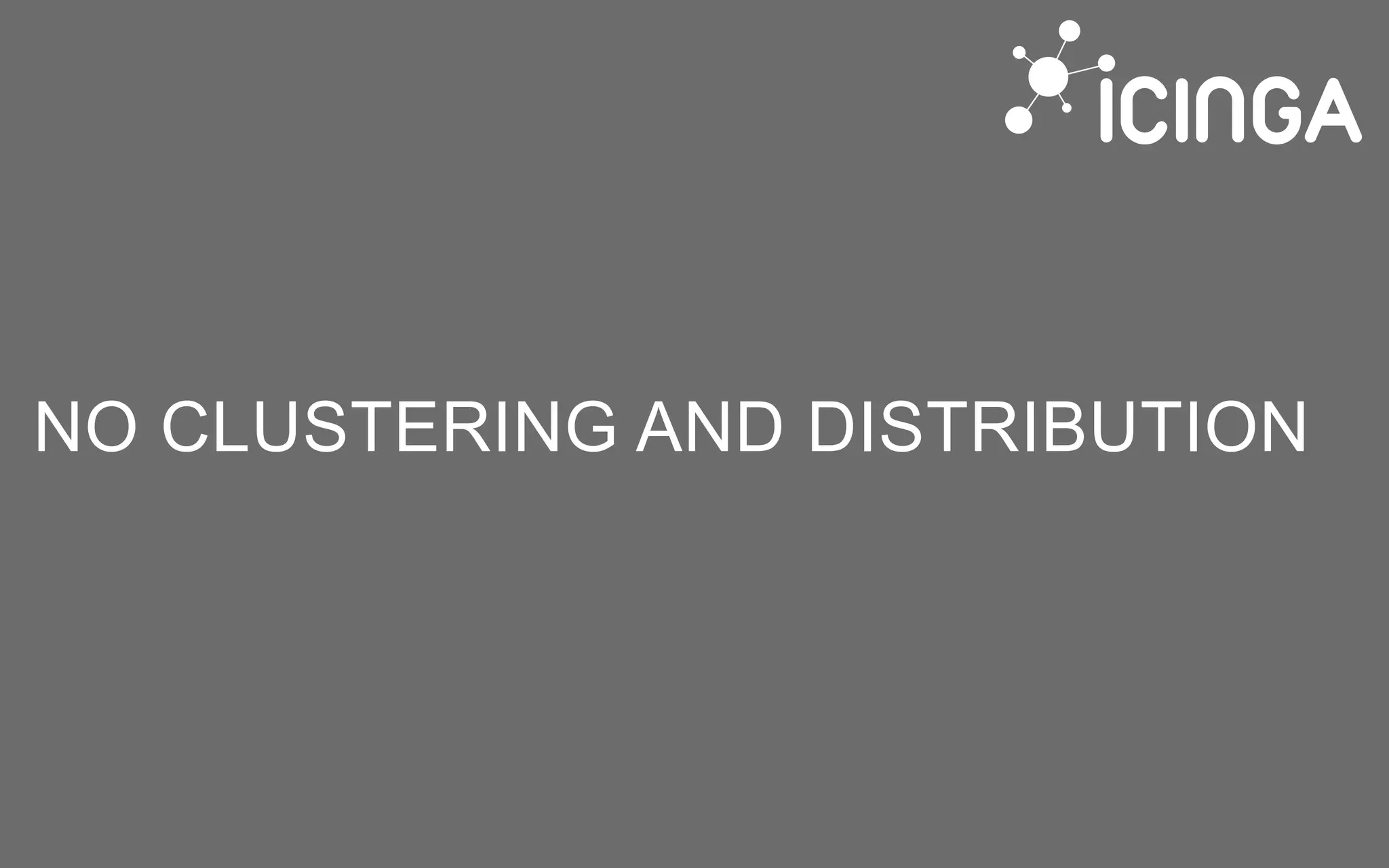 NO CLUSTERING AND DISTRIBUTION
 