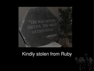 Kindly stolen from Ruby 