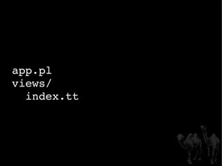 app.pl views/ index.tt 