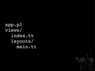 app.pl views/ index.tt layouts/ main.tt 