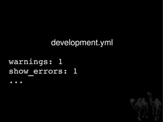 development.yml warnings: 1 show_errors: 1 ... 