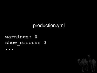 production.yml warnings: 0 show_errors: 0 ... 