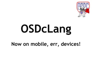 OSDcLang On Mobile Devices