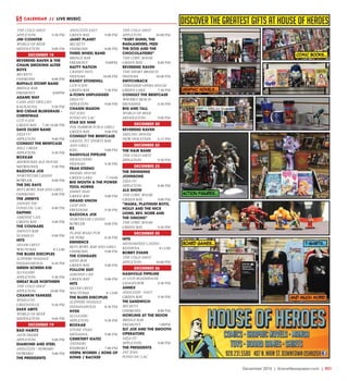 December 2015 | SceneNewspaper.com | R21
CALENDAR // LIVE MUSIC
THE COLD SHOT
APPLETON	 9:30 PM
JIM COUNTER
WORLD OF BEER
MIDDLETON	 9:00 PM
DECEMBER 18
REVEREND RAVEN & THE
CHAIN SMOKING ALTER
BOYS
BECKETS
OSHKOSH	 8:00 PM
BUFFALO STOMP BAND
BRIDGE BAR
FREMONT	8:00PM
ADAMS WAY
CASH AND SWILLIES
KAUKAUNA	 9:30 PM
BIG CEDAR BLUEGRASS -
CHRISTMAS
CUP O JOY
GREEN BAY	 7:30-10:00 PM
DAVE OLSEN BAND
DÈJA VU
APPLETON	 9:00 PM
CONSULT THE BRIEFCASE
MILL CREEK
APPLETON	 9:30 PM
BOXKAR
MILWAUKEE ALE HOUSE
MILWAUKEE	 9:30 PM
BAZOOKA JOE
NORTHSTAR CASINO
BOWLER	 8:00 PM
THE DEL RAYS
REVS BOWL BAR AND GRILL
OSHKOSH	 8:00 PM
THE JIMMYS
SADOFF PAC
FOND DU LAC	 8:00 PM
DAPHNI
SARDINE CAN
GREEN BAY 	 9:00 PM
THE COUGARS
SHOOTS BAR
SUAMICO	 9:00 PM
HITS
SILVER CRYST
WAUTOMA	8-12:00
THE BLUES DISCIPLES
SLIPPERY NOODLE
INDIANAPOLIS	 8:30 PM
GREEN SCREEN KID
SLUGGERS
APPLETON	 9:30 PM
GREAT BLUE NORTHERN
THE COLD SHOT
APPLETON	 10:00 PM
CRANKIN YANKEES
WISEGUYS
GREENVILLE	 9:30 PM
ZAKK ABITZ
WORLD OF BEER
MIDDLETON	 9:00 PM
DECEMBER 19
BAD HABITZ
10TH FRAME
APPLETON	 9:00 PM
DIAMOND AND STEEL
ANDUZZIS - HOWARD
HOWARD	 9:00 PM
THE PRESIDENTS
ANDUZZIS EAST
GREEN BAY	 9:00 PM
JANET PLANET
BECKETS
OSHKOSH	 8:00 PM
THIRD WHEEL BAND
BRIDGE BAR
FREMONT	8:00PM
NATTY NATION
CRANKY PATS
NEENAH	 10:00 PM
RANDY STONEHILL
CUP O JOY
GREEN BAY 	 7:30 PM
A-TOWN UNPLUGGED
DÈJA VU
APPLETON	 9:00 PM
CHASIN MASON
FAT JOES
FOND DU LAC 	
STAR SIX NINE
FOX HARBOR PUB & GRILL
GREEN BAY 	 9:00 PM
CONSULT THE BRIEFCASE
GRAVEL PIT SPORTS BAR
AND GRILL
KIEL	 9:00 PM
NASHVILLE PIPELINE
HEADLINERS
NEENAH	 9:30 PM
FRAN STEENO
HEIDEL HOUSE
GREEN LAKE	 7-10:00
BIG MOUTH & THE POWER
TOOL HORNS
JIMMY SEAS
GREEN BAY	 9:00 PM
GRAND UNION
LEAP INN
FREEDOM	 9:30 PM
BAZOOKA JOE
NORTHSTAR CASINO
BOWLER	 8:00 PM
R2
PLANK ROAD PUB
DE PERE	 8:30 PM
EMINENCE
REVS BOWL BAR AND GRILL
OSHKOSH	 9:00 PM
THE COUGARS
SAND BOX
GREEN BAY	 9:00 PM
FOLLOW SUIT
SARDINE CAN
GREEN BAY	 9:00 PM
HITS
SILVER CRYST
WAUTOMA	8-12:00
THE BLUES DISCIPLES
SLIPPERY NOODLE
INDIANAPOLIS	 8:30 PM
HYDE
SLUGGERS
APPLETON	 9:30 PM
BOXKAR
STONE TOAD
MENASHA	 9:00 PM
CEMETERY GATEZ
TANNERS
KIMBERLY	 7:00 PM
VESPA WOMEN / SONS OF
KONG / BACKER
THE COLD SHOT
APPLETON	 10:00 PM
“KURT GUNN, THE
RAGLANDERS, FEED
THE DOG AND THE
CHOCOLATEERS”
THE LYRIC ROOM
GREEN BAY	 8:00 PM
REVEREND RAVEN
THE SHORT BRANCH
NEENAH	 10:00 PM
SWITCHBACK
THRASHER OPERA HOUSE
GREEN LAKE 	 7:30 PM
CONSULT THE BRIEFCASE
WAVERLY BEACH
MENASHA	 6:30 PM
BIG AND TALL
WORLD OF BEER
MIDDLETON	 9:00 PM
DECEMBER 20
REVEREND RAVEN
SMILING MOOSE
NEW HOLSTEIN	 6:15 PM
DECEMBER 22
THE HAIR BAND
THE COLD SHOT
APPLETON	 9:30 PM
DECEMBER 23
THE SWINGING
JOHNSONS
DÈJA VU
APPLETON	 8:00 PM
ALS SHOW
THE LYRIC ROOM
GREEN BAY	 9:00 PM
“MAMA, PLATINUM BOYS,
HOLLY AND THE NICE
LIONS, REV. NORB AND
THE ONIONS”
THE LYRIC ROOM
GREEN BAY	 9:30 PM
DECEMBER 25
HITS
MENOMINEE CASINO
KESHENA	8-12:00
BOBBY EVANS
THE COLD SHOT
APPLETON	 10:00 PM
DECEMBER 26
NASHVILLE PIPELINE
21 GUN ROADHOUSE
LEDGEVIEW	 9:30 PM
ANNEX
ANDUZZIS - EAST
GREEN BAY	 9:30 PM
TIN SANDWICH
BECKETS
OSHKOSH	 8:00 PM
HOWLING AT THE MOON
BRIDGE BAR
FREMONT	7:00PM
SLY JOE AND THE SMOOTH
OPERATORS
DÈJA VU
APPLETON	 9:00 PM
THE PRESIDENTS
FAT JOES
FOND DU LAC
 