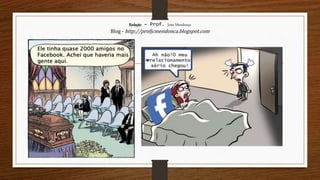 Redação – Prof. João Mendonça
Blog - http://profjcmendonca.blogspot.com
 