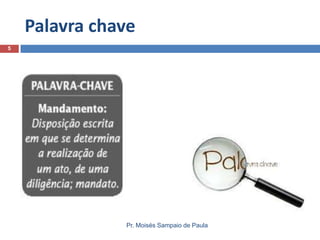 Palavra chave
5

Pr. Moisés Sampaio de Paula

 