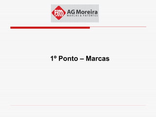 1º Ponto – Marcas
 