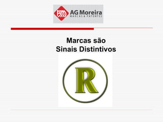 Marcas são
Sinais Distintivos
 