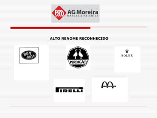 ALTO RENOME RECONHECIDO
 