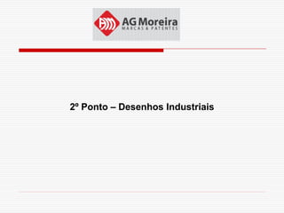 2º Ponto – Desenhos Industriais
 