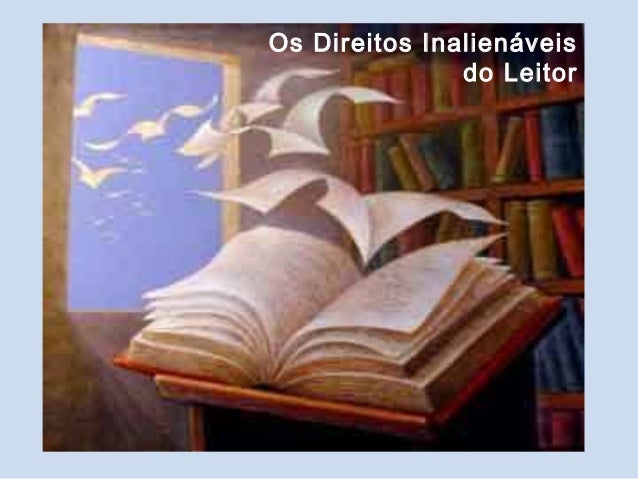 Os Direitos Inalienáveis
do Leitor
 