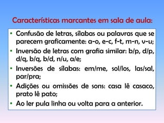 Fraco desenvolvimento da coordenação motora;