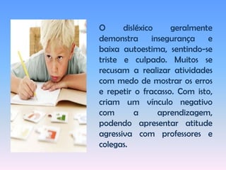 Falta de interesse por livros impressos.SINAIS DE ALERTA!Na IdadeEscolarDificuldade em copiar de livros e da lousa;