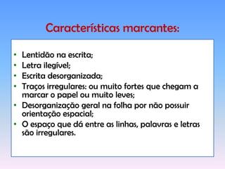 Memória imediata prejudicada;