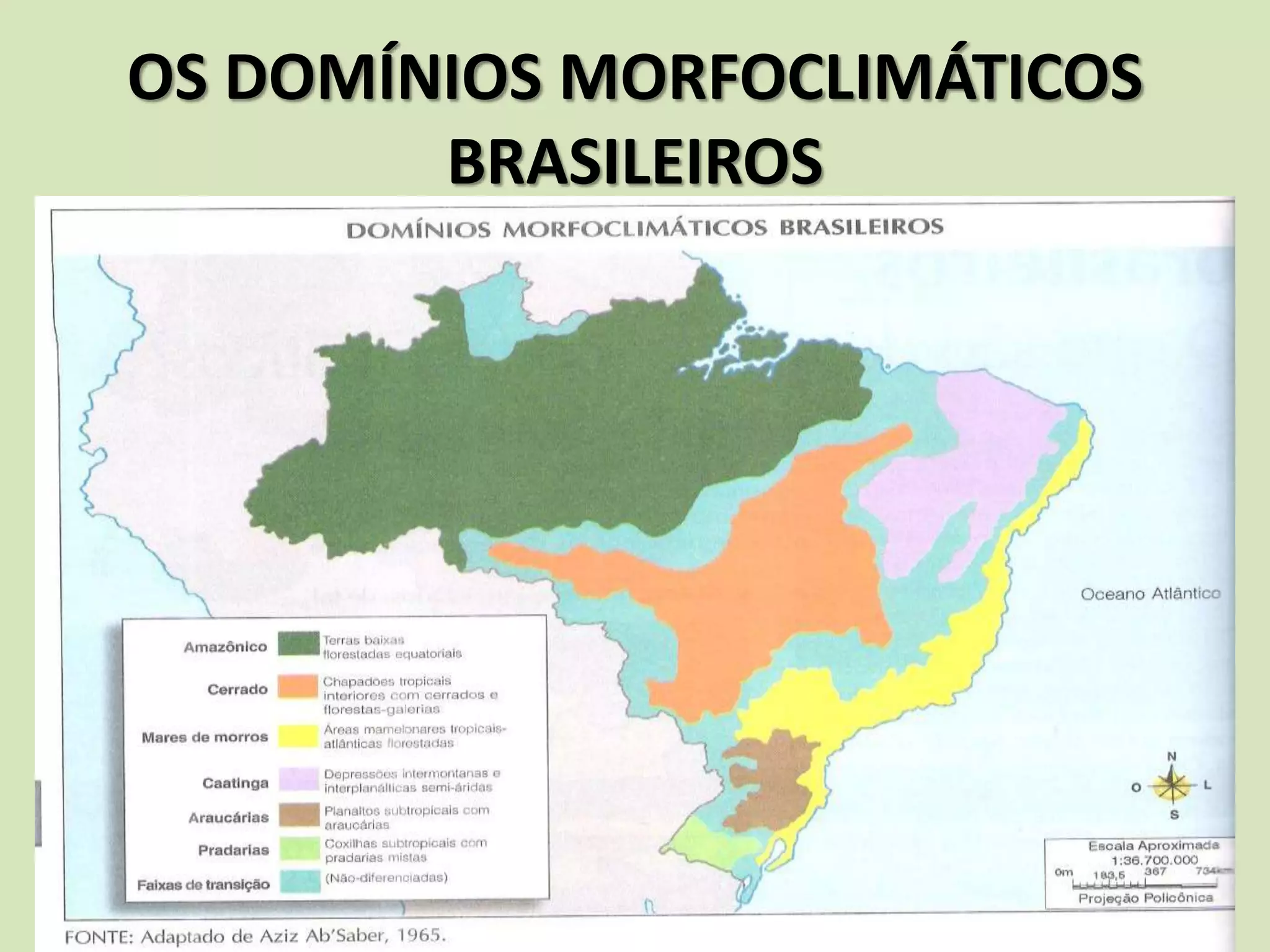 OS DOMÍNIOS MORFOCLIMÁTICOS
BRASILEIROS