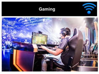 Gaming
 