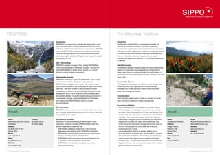 RESPONS.                                                                                                                      The Mountain Institute.
                                                       Introduction                                                           Introduction
                                                       RESPONS is an inbound tour operator that works hand in hand            The Mountain Institute (TMI) is an international scientific and
                                                       with local communities and other reliable local partners throug-       educational nonprofit organization committed to exploring,
                                                       hout Peru to offer unique, authentic travel experiences. RESPONS       promoting and sustaining mountain ecosystems and communities.
                                                       calls this RESPONSible Travel: trips that enhance intercultural        TMI helps mountain villages, and through them, the general public,
                                                       contacts, local development and environmental conservation,            to understand and solve problems involving the interrelationship
                                                       whilst ensuring the satisfaction of great travel through the specta-   between livelihoods, culture and mountain environments.
                                                       cular country of Peru.                                                 The vision that guides their actions is: “The mountains: sustenance
                                                                                                                              of mankind.“
                                                       Site & Surrounding
                                                       RESPONS operates throughout Peru, making RESPONSible                   Site & Surrounding
                                                       Travel more accessible to mainstream travelers. One can now            The Mountain Institute’s Andean Program has been implementing
                                                       travel RESPONSibly to Machu Picchu as well as to remote                projects of conservation and sustainable use of pastures and
                                                       Amazon jungle or Andean communities.                                   native forests as well as community-based tourism initiatives in
                                                                                                                              mountain areas in the departments of Ancash, Huánuco, Lima and
                                                       Sustainability Aspects                                                 Piura in Peru.
                                                       RESPONS searches for maximum sustainability on four angles,
                                                       namely environmental, cultural, social and economic.                   Sustainability Aspects
                                                       RESPONSible Travel goes much further than “leave no trace”;            The organization encourages the empowerment of tourism com-
                                                       they actively contribute to the conservation of natural and cultural   mittees and other local organizations to recover mountain
                                                       resources. They strive to take on social issues and ensure             knowledge and ancient practices in each of the communities
                                                       a distribution of tourism income at all levels. Donations to local     where they develop their projects.
                                                       development funds, and to social and environmental projects
                                                       are standard practice. Currently they are working on a local CO²       Accommodation
                                                       compensation scheme, testing biodigestors for CBT lodges               The community-based tourism facilities for travelers are family
                                                       and finishing their RESPONSibility criteria for tourism                stays, community places and outdoor camping sites.
                                                       accommodations.
                                                                                                                              Excursions & Activities
                                                       Accommodation                                                          •  Vicos and Humacchuco: Sharing with local people, staying
                                                       RESPONS strives to only use accommodations that enforce clear            in their cottages and walking the trails of these communities
 Ancash.                                               and innovative sustainability practices, and that aim for maximum        provide a unique living experience in these most symbolic com-      Ancash.
                                                       sustainability at four angles.                                           munities in Ancash department, in the Peruvian central Andes.
                                                                                                                              •  Inka Naani: This 5-day walk between Ancash and Huánuco
 Name                               Contact            Excursions & Activities                                                  departments, along one of the most beautiful and less known         Name                       Email
 RESPONS Centro de Turismo          Mr. Guido van Es   RESPONS is now mainstreaming its RESPONSible Travel                      segments of the Great Inca Road, is an extraordinary way            The Mountain Institute     southamerica@mountain.org
 Sostenible                         Mr. Pablo Tadeo    philosophy. Under the umbrella of RESPONSible Travel Peru,               to feel the ancient Inca history. Arrangements include visits to    Address                    jrecharte@mountain.org
 Address                                               several categories are presented, like:                                  the local community tourist committees and sharing the              Pasaje Ricardo,            Website
 Jr. 28 de Julio Nº 821,                               •  RESPONSible Highlights: where trips to Peru’s favorite                local people’s way of living.                                       Palma N° 100,              www.mountain.org
 Huaraz, Peru                                            destinations are organized within RESPONS’s philosophy               •  Las Huaringas Inca Road: A 5- or 8-day walking tour in             Huaraz, Peru               Contact
 Phone                                                 •  RESPONSible Adventure: for adventurous travel experiences             Piura department, in northern Peru, this expedition is a match-     Phone                      Mr. Jorge Recharte
 +51 4 342 79 49                                         that give something back to the destination                            less combination of esoteric, nature, history and community-        +51 4 342 34 46
 Email                                                 •  RESPONSible Nature Expeditions: the most rewarding way                based tourism. This initiative aims to conserve the páramo,         Fax
 travel@respons.org                                      to visit Peru’s most extraordinary natural areas                       or high plateau, one of the most important ecosystems for the       +51 4 342 66 10
 Website                                               •  RESPONSible community tourism, gastronomic trips,                     regulation of water resources and preservation of the endemic
 www.respons.org                                         study trips, and more.                                                 genetic material in northern Peru.


34 I Sustainable Tourism in Peru.                                                                                                                                                                                            Sustainable Tourism in Peru. I 35
 