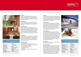 Urubamba Villas.                                                                                                                    Apumayo Expediciones.
                                                              Introduction                                                          Introduction
                                                              Located in the Sacred Valley of the lncas, between Cusco and          Apumayo Expediciones is a Peruvian tour operator established
                                                              Machu Picchu, Urubamba Villas offers privacy, flexibility and         in 1995 in Cusco. Specialized in small group adventures and active
                                                              a highly personalized service. The housekeeper will cook and light    tours in some of the most fantastic and varied natural landscapes,
                                                              the fireplace in the private houses, a lodging concept that creates   to provide visitors unforgettable experiences in the most popular
                                                              a uniquely authentic experience.                                      destination in Peru, it remains deeply committed to preserving the
                                                                                                                                    environment and ancient local traditions.
                                                              Site & Surrounding
                                                              Urubamba Villas are located at a lower altitude than Cusco. The       Site & Surrounding
                                                              beautiful and lush valley where the houses are located features       The company strives to offer high quality tours and adventures
                                                              numerous sites of archaeological interest, Andean villages and        and to focus its efforts in providing lifetime experiences with top
                                                              local markets.                                                        quality services that exceed the travelers’ expectations. Apumayo
                                                                                                                                    Expediciones offers a great variety of activities in different areas,
                                                              Sustainability Aspects                                                constantly searching for new routes away from crowds and
                                                              Urubamba Villas is committed to preserve the destination’s            human activity. The company is active all over Peru and able to
                                                              cultural and natural heritage. Local hiring of 95% of the employees   customize any kind of tours, whether in Peru’s desert coastal
                                                              generates economic and social development. The hotel’s activities     band, the high Andes or the Amazon jungle.
                                                              showcase the region’s heritage and highlight the importance of
                                                              conservation. Conservation policies guide the hotel’s operations,     Sustainability Aspects
                                                              including waste sorting and composting for fertilizing their or-      Apumayo Expediciones places a high priority on sustainable
                                                              chard, and using energy saving bulbs and environmentally-friendly     tourism and is committed to sustainable development. They
                                                              toilets.                                                              minimize all negative environmental and social impact at all stages
                                                                                                                                    of their business including their field and office operations, ratio-
                                                              Accommodation                                                         nally utilizing tourist areas and natural resources. They contribute
                                                              Independent, private, modern Andean-style houses built of adobe,      to the wellbeing of local communities by providing opportuni-
                                                              furnished and decorated using local crafts. Each villa has a fire-    ties for personal development and partnering with local villagers to
                                                              place, terrace, halls, rooms and toilets, and housekeeper service.    create satellite businesses that complement their operations.
                                                              Meals are cooked in the villa’s kitchen, using local ingredients.     Their assistance includes health assessment, education, training
                                                              Lunch and dinner choices include three gourmet options consis-        and environmental protection issues.
                                                              ting of three courses and wine.
 Cusco.                                                                                                                             Accommodation                                                           Cusco.
                                                              Excursions & Activities                                               They can provide accommodation in hotels, hostels, camping
                                                              •  Reforestation program                                              sites, family houses and homestays.
 Name                               Phone                     •  Archaeological sites, typical villages, picturesque markets,                                                                               Name                          Phone Cusco
 Urubamba Villas                    +51 2 216 691               beautiful churches: The most popular sites are Chinchero, Pisac     Excursions & Activities                                                 Apumayo Expediciones          +51 8 424 60 18
 Villas Privadas                    +51 1 994 084 685           market, Ollantaytambo, Maras & Moray                                Apumayo Expediciones offers traditional & cultural tours, trekking,     Address Lima                  +51 984 766 531
 Address Lima                       Email                     •  Coca leaves reading with local shaman                              river rafting, horseback riding, mountain biking, “voluntourism”,       Aristides Aljovín 420,        Fax Cusco
 Camino Real 961,                   eduardo.olaechea@uru      •  Spanish language coaching                                          tours and expeditions to some of the most remote areas in the           Miraflores, Lima 18, Peru     +51 8 424 60 18
 Departamento 1801,                 bamba-villas.com          •  Yoga sessions                                                      country. To make sure that all travelers have the most enjoyable        Address Cusco                 Email
 San Isidro,                        Website                   •  River rafting, hiking, horseback rides and biking: Half and full   excursion possible the company provides top of the line safety          Jirón Ricardo Palma N-5,      pepelopez@apumayo.com
 Lima 27, Peru                      www.urubamba-villas.com     day excursions                                                      equipment, guides and field staff training courses during the year      Santa Mónica, Wanchaq,        Website
 Address Cusco                      Contact                                                                                         that guarantee a professional service with international safety         Cusco, Peru                   www.apumayo.com
 Higuspucro s/n, Urubamba,          Mr. Eduardo Olaechea                                                                            standards. The equipment supplied for outdoor activities meets          Phone Lima                    Contact
 Cusco, Peru                                                                                                                        with international standards, helping to provide travelers a            +51 1 715 19 72               Mr. Pepe Lopez
                                                                                                                                    comfortable and safe experience away from the beaten path.


58 I Sustainable Tourism in Peru.                                                                                                                                                                                                       Sustainable Tourism in Peru. I 59
 