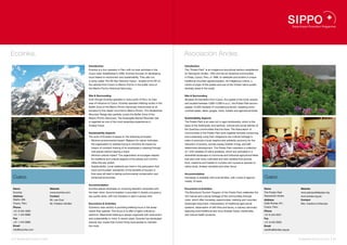 Ecoinka.                                                                                                                          Asociación Andes.
                                                            Introduction                                                          Introduction
                                                            Ecoinka is a tour operator in Peru with its main activities in the    The “Potato Park” is an indigenous biocultural territory established
                                                            Cusco area. Established in 2000, Ecoinka focuses on developing        by Asociación Andes – IIED and the six Quechua communities
                                                            tours based on ecotourism and sustainability. They also run           in Pisaq, Cusco, Peru, in 1998, to celebrate and protect a unique
                                                            a camp called “Km 82 Apu Veronica Camp”, located at km 82 on          traditional mountain agroecosystem, its indigenous culture, a
                                                            the railroad from Cusco to Machu Picchu in the buffer zone of         centre of origin of the potato and one of the richest native potato
                                                            the Machu Picchu Historical Sanctuary.                                diversity areas in the world.

                                                            Site & Surrounding                                                    Site & Surrounding
                                                            Even though Ecoinka operates in many parts of Peru, its main          Situated 45 kilometers from Cusco, the capital of the Incan empire,
                                                            area of influence is Cusco. Ecoinka operates trekking routes in the   and located between 3,600–5,000 m. a. s. l., the Potato Park encom-
                                                            Buffer Zone of the Machu Picchu Sanctuary that provide an al-         passes 15,000 hectares of mountainous terrain, boasting snow-
                                                            ternative to the classic Inca trail to Machu Picchu. The Vilcabamba   covered peaks, lakes, gorges, rivers, forests and agricultural lands.
                                                            Mountain Range also partially covers the Buffer Zone of the
                                                            Machu Picchu Sanctuary. The Ausangate Sacred Mountain trek            Sustainability Aspects
                                                            is regarded as one of the most rewarding experiences in               The Potato Park is an area rich in agro-biodiversity, which is the
                                                            Andean travel.                                                        basis of the livelihoods, and spiritual, cultural and social identity of
                                                                                                                                  the Quechua communities that live there. The Association of
                                                            Sustainability Aspects                                                Communities of the Potato Park work together towards conserving
                                                            The work of Ecoinka is based on the following principles:             and sustainably using their indigenous bio-cultural heritage in
                                                            •  Minimal environmental impact: Respect for nature motivates         order to promote a local creative and solidarity economy for the
                                                              the organization to operate trying to minimize its impact by        reduction of poverty, sumaq causay (holistic living), and self-
                                                              means of constant training of its employees in passing through      determined development. The Potato Park maintains a collection
                                                              visit places without leaving a trace.                               of 1,345 varieties of native potatoes, which are cultivated in a
                                                            •  Minimal cultural impact: The organization encourages respect       diversified landscape of communal and individual agricultural fields
                                                              for traditions and cultural aspects of the places and commu-        that also host many cultivated and wild varieties that provide
                                                              nities that are visited.                                            food, medicine and habitat to humans and numerous species of
                                                            •  Sustainability: Local residents are hired in the persuasion that   native birds, Andean camelids and other fauna.
                                                              local communities’ perception of the benefits of tourism in
                                                              their area will lead to lasting environmental conservation and      Accommodation
 Cusco.                                                       enhanced economies.                                                 Homestay is available with local families, with a total of approxi-        Cusco.
                                                                                                                                  mately 70 beds.
                                                            Accommodation
 Name                               Website                 Ecoinka places emphasis on choosing beautiful campsites with          Excursions & Activities                                                    Name                      Website
 Ecoinka                            www.ecoinka.com         the best views. Accommodation is provided in double occupancy         The Biocultural Tourism Program of the Potato Park celebrates the          The Potato Park           www.parquedelapapa.org
 Address                            Contact                 top quality tents, with two travelers in each 4-person tent.          rich natural and cultural heritage of the communities through              Asociación Andes          www.andes.org.pe
 Saphy 456,                         Mr. Leo Cusi                                                                                  visits, which offer homestay opportunities, trekking and mountain          Address                   Contact
 Cusco, Peru                        Mr. Frederic Schiller   Excursions & Activities                                               landscape enjoyment, interpretation of traditional agricultural            Calle Ruinas 451,         Mrs. Carolina Ichillumpa
 Phone                                                      Ecoinka’s main activity is providing trekking tours in the areas      systems, observation of wild flora and fauna, a culinary sanctuary         Cusco, Peru
 +51 8 422 4050                                             where they operate. The focus is to offer a highly cultural ex-       featuring local traditional and novo-Andean foods, handicrafts,            Phone
 +51 1 444 9060                                             perience. Meanwhile trekking is always organized with ecotourism      and natural health products.                                               +51 8 424 5021
 Fax                                                        and sustainability in mind. In recent years, Ecoinka has developed                                                                               Fax
 +51 1 444 9060                                             several new routes that involve hiring local people to maintain                                                                                  +51 8 423 2603
 Email                                                      the route.                                                                                                                                       Email
 info@ecoinka.com                                                                                                                                                                                            carolina@andes.org.pe


64 I Sustainable Tourism in Peru.                                                                                                                                                                                                    Sustainable Tourism in Peru. I 65
 