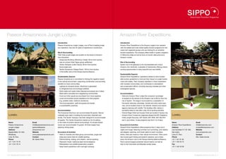 Paseos Amazonicos Jungle Lodges.                                                                                                    Amazon River Expeditions.
                                                                Introduction                                                        Introduction
                                                                Paseos Amazónicos Jungle Lodges, one of Peru’s leading jungle       Amazon River Expeditions is the Amazon jungle’s tour operator
                                                                tour operators, has over 35 years of experience in ecotourism.      with the widest and most varied quality tourism programs for indi-
                                                                                                                                    vidual and organized groups who are looking for an authentic
                                                                Site & Surrounding                                                  tourism experience. The company offers hotels in Iquitos, programs
                                                                Their three jungle lodges are located on the banks of Amazon        in Heliconia Lodge as well as tours on tourist class and luxury
                                                                river tributaries:                                                  Amazon cruises.
                                                                •  Amazonas Sinchicuy (Sinchicuy Creek): 30 km from Iquitos;
                                                                  near an ancient tribal Yagua group settlement.                    Site & Surrounding
                                                                •  Tambo Yanayacu (Lake Falcon): 60 km from Iquitos;                Iquitos city is the gateway to the incomparable and unique
                                                                  flood jungle area.                                                Amazon river rainforest, a paradise of biodiversity offering visitors
                                                                •  Tambo Amazónico (Yarapa River): 100 km from Iquitos;             exciting opportunities to enjoy beautiful and rare wildlife.
                                                                  in the buffer zone of the Pacaya Samiria Reserve.
                                                                                                                                    Sustainability Aspects
                                                                Sustainability Aspects                                              Amazon River Expeditions’ operations adhere to strict sustain-
                                                                Paseos Amazónicos is committed to limiting the negative impact      able tourism guidelines to minimize their impact on jungle forests,
                                                                in the natural environment, supporting conservation and providing   rivers and creeks. Their company operates in close cooperation
                                                                benefits for local communities:                                     with riverside communities, and contributes to reforestation
                                                                •  Lighting by kerosene lamps. Electricity is generated             and conservation efforts, including rescuing manatee and other
                                                                  to refrigerate food and recharge batteries.                       endangered species.
                                                                •  Solid waste and waste water disposal procedures are in place.
                                                                •  Most staff is recruited from neighboring communities.            Accommodation
                                                                •  Food and other goods are purchased from local suppliers.         •  Heliconia Amazon River Lodge (the company’s ecolodge)
                                                                •  Local communities receive assistance for their projects            is located on the shores of the Amazon river at 80 km from the
                                                                  (e.g. potable water, medicine donations).                           city of Iquitos. The lodge is surrounded by a population of
                                                                •  The local population, staff and guests are trained                 fine exotic heliconia, bromeliae, orchids and other native spe-
                                                                  in sustainability practices.                                        cies, and is located close to river islands, streams and oxbow
                                                                                                                                      lagoons teeming with wildlife. The facilities offer visitors a
                                                                Accommodation                                                         wonderful place to rest after a day full of exciting activities.
                                                                The Amazonas Sinchicuy can accommodate 60 guests. Natural           •  Victoria Regia Hotel and Acosta Hotel are located in Iquitos city.
 Loreto.                                                        materials were used in building the local-style, thatched roof      •  Amazon River Cruises are organized aboard the M/F Arapaima,          Loreto.
                                                                facility. The Tambo Yanayacu has been designed to accommodate         Flotel Jungle Discovery, M/F AQUA, M/F ARIA, M/F DELFIN I
                                                                20 guests. The Tambo Amazónico stands out for its setting             and II, and others. Cruise programs last from 4 to 8 days.
 Name                               Email                       in the midst of pristine natural surroundings. It’s simple shared                                                                           Name                          Email
 Paseos Amazonicos                  info@paseosamazonicos.com   rooms can accommodate 16 guests. All three lodges have              Excursions & Activities                                                 Amazon River Expeditions      info@amazonrex.com
 Jungle Lodges                      gerencia@paseos             spacious dining areas.                                              Amazon River Expeditions offers programs from 3 days and 2              Address                       cruises@amazonrex.com
 Address                            amazonicos.com                                                                                  nights and longer, featuring activities such as birding, pink dolphin   Las Camelias 511 Of. 402,     Website
 Bajada Balta 131-204,              Website                     Excursions & Activities                                             and alligator watching, and forest walks to watch monkeys,              San Isidro,                   www.amazonrex.com
 Miraflores,                        www.paseosamazonicos.com    •  Visits to riverside and tribal group communities, jungle trail   sloths, birds and insects in their natural environment. Other activi-   Lima 27, Peru                 Contact
 Lima 18, Peru                      Contact                       hikes and canoe rides for wildlife spotting                       ties include sport fishing and esoteric sessions, and cruises           Phone                         Mrs. Adela Acosta
 Phone                              Mr. Danilo Peña             •  Piranha fishing, birding, pink dolphin, caiman spotting          down the Amazon river to the Pacaya Samiria National Reserve,           +51 1 421 91 95
 +51 1 241 75 76                                                •  Shamanic rituals, medicinal plant reconnaissance                 Peru’s second largest protected natural reserve, as well as             +51 1 442 45 15
 +51 1 241 76 14                                                •  Reforestation and wildlife preservation projects                 trips to the Colombian and Brazilian border areas.                      Fax
                                                                •  Deep forest expeditions with overnight camping                                                                                           +51 1 442 43 38




10 I Sustainable Tourism in Peru.                                                                                                                                                                                                       Sustainable Tourism in Peru. I 11
 